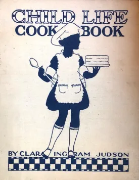 (Children's) Judson, Clara Ingram.  Child Life Cook Book. 