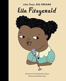 Little People, Big Dreams - Ella Fitzgerald