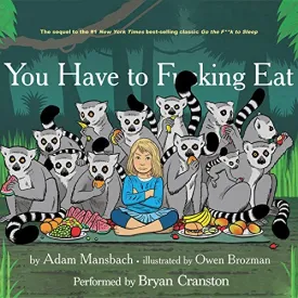 You Have to F***ing Eat